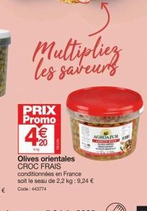 Mutltipliez  PRIX Promo 1€  ki  Olives orientales CROC FRAIS  AGROAZUR CARUCHSTONE  conditionnées en France soit le seau de 2,2 kg: 9,24 € Code: 443774 