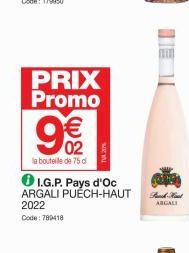 PRIX Promo  € 02  la bouteille de 75 d  I.G.P. Pays d'Oc ARGALI PUÉCH-HAUT 2022 Code: 780418  Fuck Wit  ARGALI 