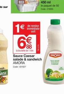 € de remise  immédiate soit  1€  6€  6%8  la bouteille de 1 ite  Sauce Caesar  salade & sandwich  AMORA  Code: 031027  AMORA  h  Caesar 