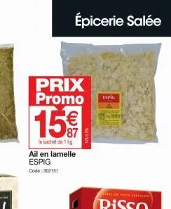 prix promo  15%  le sachet de 1 kg  ail en lamelle espig code: 302151  épicerie salée  tva 5,5%  espig 