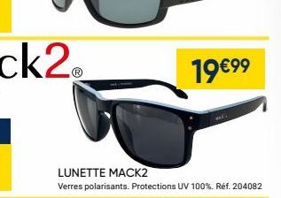 LUNETTE MACK2  Verres polarisants. Protections UV 100%. Réf. 204082  19€99 