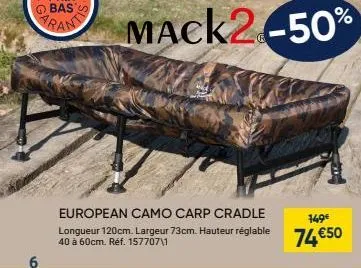 european camo carp cradle  longueur 120cm. largeur 73cm. hauteur réglable 40 à 60cm. réf. 15770711  mack2-50%  martine  149€  74 €50 