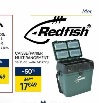 CAISSE/PANIER MULTIRANGEMENT  38x21x35 cm Ref.14397711  -50%  34€99  17€49  Redfish  Mer  Redfish 