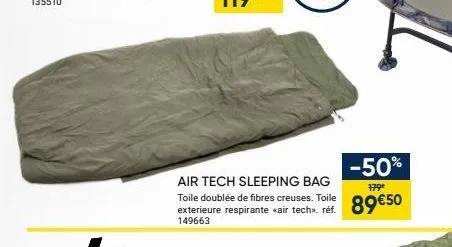 air tech sleeping bag toile doublée de fibres creuses. toile exterieure respirante «air tech». réf. 149663  -50%  179  89 €50 