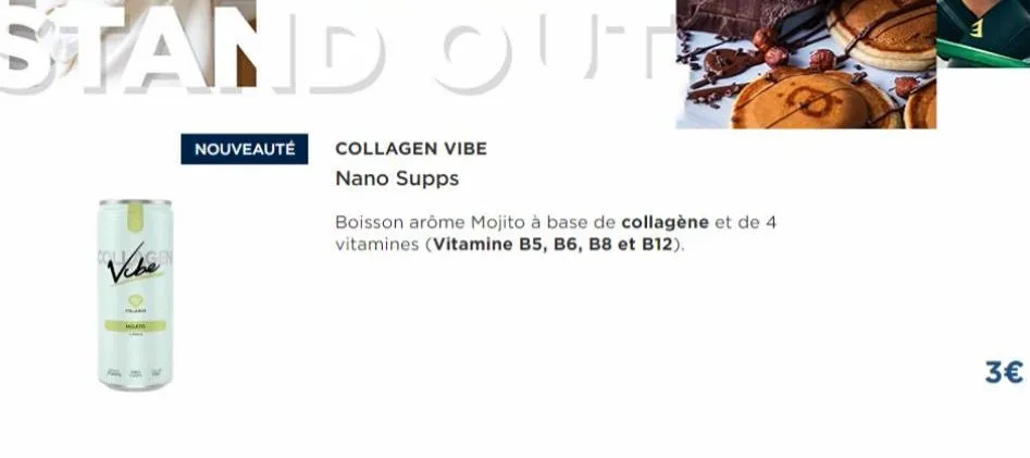 vibe  hoats  b  nouveauté collagen vibe  nano supps  boisson arôme mojito à base de collagène et de 4 vitamines (vitamine b5, b6, b8 et b12).  1  3€ 