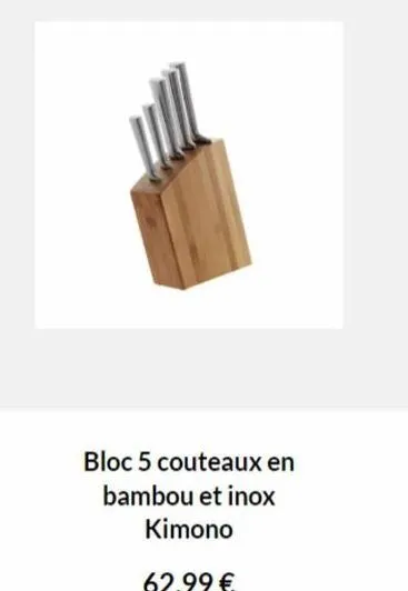 bloc 5 couteaux en bambou et inox  kimono  62,99 € 