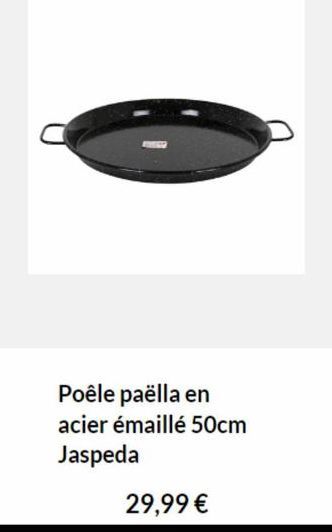 Poêle paëlla en acier émaillé 50cm  Jaspeda  29,99 € 