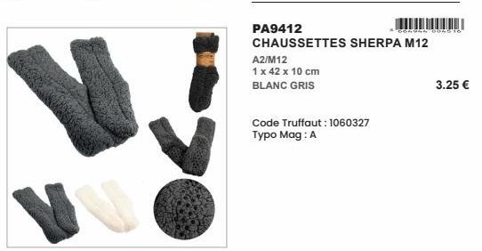 N  PA9412  CHAUSSETTES SHERPA M12  A2/M12  1 x 42 x 10 cm BLANC GRIS  Code Truffaut: 1060327 Typo Mag : A  004944004010  3.25 € 