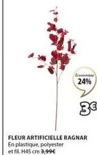 fleur artificielle ragnar en plastique, polyester et fil. h45 cm 3,99€  ecember  24%  3€ 