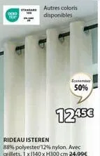 oeko  standar  autres coloris disponibles  icasamber  50%  rideau isteren  88% polyester/12% nylon. avec ceillets. 1 x 1140 x h300 cm 24,99€  1245€ 