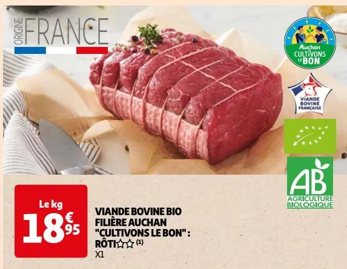 viande bovine bio  filière auchan  "cultivons le bon" :  rôti § §