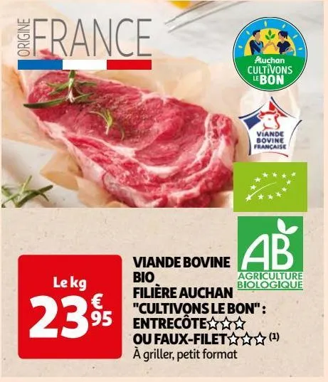 viande bovine  bio  filière auchan  "cultivons le bon" :  entrecôte §§§ ou faux-filet