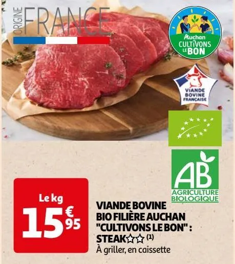 viande bovine  bio filière auchan  "cultivons le bon" :  steak § §
