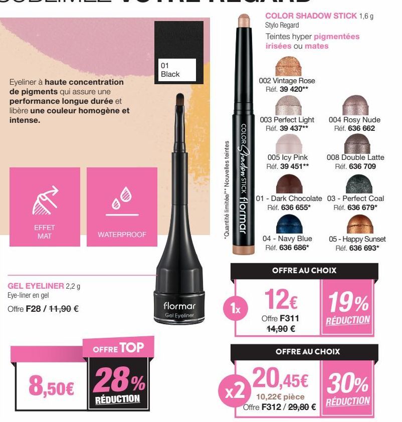 Eyeliner à haute concentration de pigments qui assure une performance longue durée et libère une couleur homogène et intense.  EFFET MAT  GEL EYELINER 2,2 g Eye-liner en gel  Offre F28 / 11,90 €  WATE