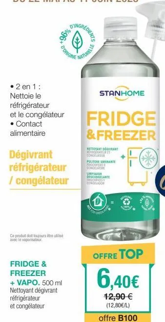 • 2 en 1: nettoie le réfrigérateur  d'origine  et le congélateur • contact alimentaire  dégivrant réfrigérateur / congélateur  ce produit doit toujours être utilisé avec le vaporisateur.  %96*  fridge