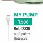 my pump 1,50€  réf. 62830  ou 2 points hôtesses 