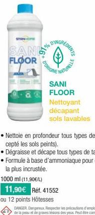 STAN-OPE  SAND DIREC  FLOOR  D'ORIGINE  SANI  FLOOR  Nettoyant  décapant sols lavables  1000 ml (11,90€/L)  11,90€ Réf. 41552  ou 12 points Hôtesses 