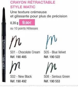 ollion)  crayon rétractable  style matic  une texture crémeuse  et glissante pour plus de précision  0,35 g 9,90€  ou 10 points hôtesses  т  т  s01 - chocolate cream s05 - blue velvet réf. 190 485 réf