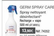 GERM SPRAY CARE Spray nettoyant désinfectant*  Recharge + vapo 500 ml (27,80€/L) 