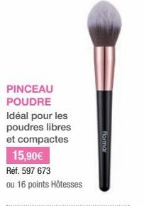 PINCEAU POUDRE Idéal pour les poudres libres et compactes  15,90€  Réf. 597 673  ou 16 points Hôtesses  flormar 