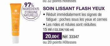 KIOTA  97% INGREDIENTS  D'ORIGINE NATURELLE  SOIN LISSANT FLASH YEUX • Réduit immédiatement les signes de  fatigue : poches sous les yeux et cernes • Les rides et ridules sont réduites 15 ml (133,33€/