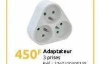 450f adaptateur  3 prises 