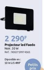 Diponible en: 50 W às 490  Petits prix 