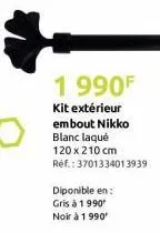 1 990f  kit extérieur embout nikko blanc laqué  120 x 210 cm ref.: 3701334013939  diponible en:  gris à 1 990' noir à 1 990' 