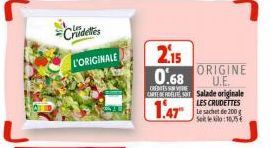 Crudeles  L'ORIGINALE  2.15 0.68  CREDITS  CORTECO Salade originale LES CRUDETTES Le sachet de 200 g Setle kilo: 10,5€  1.47  ORIGINE U.E.  