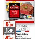 CHARAL Tendre Boeuf  6.30 1.49 FRANCE  ORIGINE  CHENTES SE  CARE Tendre de boeuf  4.81 