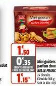 1.50 0.35  Mini gouters para Chocta  parfum chocolat CARTE DE BELLE FRANCE 24  1.15 18  Soit le :8,80€ 