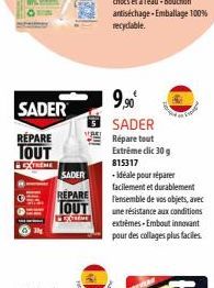 SADER  RÉPARE TOUT  EXTREME  HE  SADER  REPARE TOUT  9,90€ SADER Répare tout Extreme clic 30 g 815317  - idéale pour réparer  facilement et durablement l'ensemble de vos objets, avec une résistance au