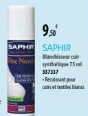 SAPHIR  hite Nove  9,50  SAPHIR  Blanchisseur cuir synthétique 75 ml 337337 -Recolorant pour cuirs et textiles blancs 