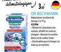 dermatologique 3,60  Dr.Beckmann  Ontdeurder Réparateur  DR BECKMANN  Réparateur accident de lavage 2 x 75 g  423996  -Élimine les colorations non voulues, rétablit les couleurs d'origine-Décolore les