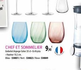 1000  CHEF ET SOMMELIER 9,90€  Gobelet Arpege Color 35 cl.+ En Krysta -Hauteur 10.2 cm.  Bleu-530031/Vert-530023/Rose-530049 