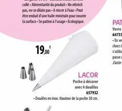 19,00⁰  lacor poche à décorer  avec 4 douilles 657932  -douilles en inox hauteur de la poche 30 cm. 