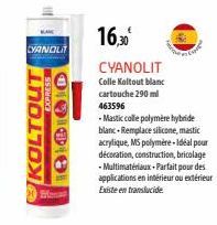 KOLTOUT  CYANDLIT  EXPRESS  Bimal  16,30€ CYANOLIT Colle Koltout blanc cartouche 290 ml  463596  -Mastic colle polymère hybride blanc Remplace silicone, mastic acrylique, MS polymère-Idéal pour décora