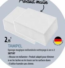 2,95  TAMPEL  Eponge magique mélaminée nettoyage à secx 2 587197  + Mousse en mélamine - Produit adapté pour éliminer  à sec les taches ou les traces sur les surfaces dures +S'utilise humide sans chim