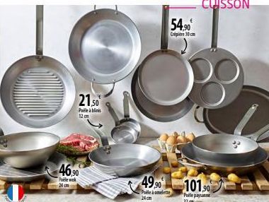 21,50⁰  Pole à blinis  12 m  46,90  Poele wek  24 cm  49,90  Poèle à amelette 24cm  54,90€  Crépière 30 cm  101,90  Pole paysanne 32 m 