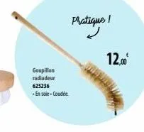 goupillon radiadeur 625236  -en soie-coudée  pratique !  12,00⁰ 