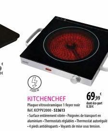 (3  Food  KITCHENCHEF  Plaque vitrocéramique 1 foyer noir Ref. KCPPV2000-533613 -Surface entièrement vitrée-Poignées de transport en aluminium-Thermostats réglables-Thermostat autorégulé -4 pieds anti