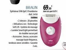 braun 69,99€  epilateur silk epil 3 framboise  - ref. 3410  568866  -2 vitesses 20 pincettes -utilisation à sec-technologie  soft lift-systeme de massage -lumière smartlight permettant de n'oublier au