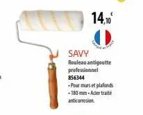 savy  rouleau antigoutte professionnel 856344  pour murs et plafonds +180 mm-acier traité anticorrosion.  14,10⁰ 