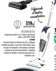 500  Diffuseur d'huiles essentielles  ROWENTA  Aspirateur balai 2-en-1 Clean and Steam blanc-Ref. RY7731WH 539008  -Permet d'aspirer et nettoyer les sols. 3 réglages de débit de vapeur-Accessoire «Ult