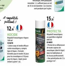 a emporter partout!  12,90€  kocide  répulsif moustiques-tiques 100 ml 533670  -lotion corps et textile efficace contre moustiques y compris tigre ettiques formule brevetée pour le textile 30 jours po