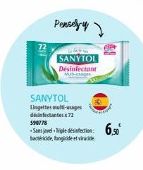 72  Pensely y  Le bes  SANYTOL  Désinfectant Muti-usages  SANYTOL  Lingettes multi-usages  désinfectantes x 72  590778  Sans javel- Triple désinfection: 6,50 bactéricide, fongicide et virucide. 