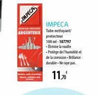 IMPECA  ARGENTERIE  IMPECA Tube nettoyant/ protecteur 100 ml-107797 - Bimine la rouille -Protège de l'humidité et de la corrosion-Brillance durable-Ne raye pas.  11,70 