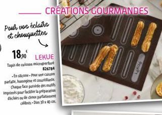 Pour vos éclairs et chouquettes  18,90€ LEKUE  Tapis de cuisson microperforé  826784  -En silicone-Pour une cuisson parfaite, homogène et croustillante.  Chaque face possède des motifs imprimés pour f