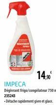 DEGRET  14,90€  IMPECA  Dégivrant frigo/congélateur 750 ml 235243 - Détache rapidement givre et glace.  