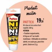 Pattex  NI  CLOU NI  VIS  Produit  malin  PATTEX  Ni dlou ni vis extra fort rapide 260 g  435826  - Fixation surpuissante, 65 kg au cm' sur multi-matériaux-Utilisable en extérieur abrité, ne coule pas